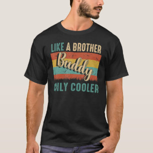 Wie Bruder nur Cooler Cooler Buddy Best Friend Fan T-Shirt