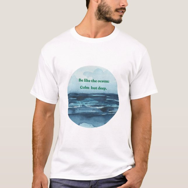 wie das Meer ruhig und tief sein T-Shirt (Vorderseite)