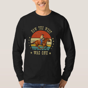 Wie der Westen ein erstes Rodeo-T-Shirt am Geburts T-Shirt