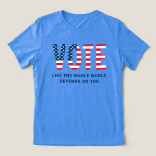 Wie die ganze Welt hängt die Stimme von Ihnen ab Tri-Blend Shirt