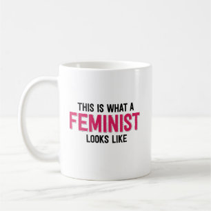 Wie dieses ist, was ein Feminist aussieht Kaffeetasse