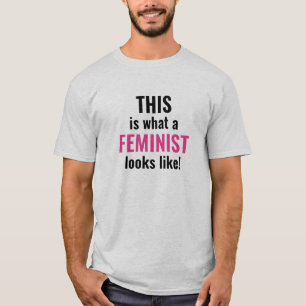 Wie dieses ist, was ein Feminist aussieht T-Shirt