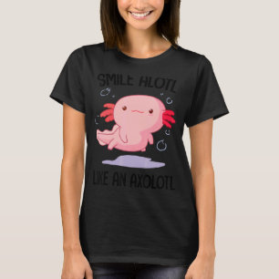 Wie ein Axolotl 1 lächeln T-Shirt