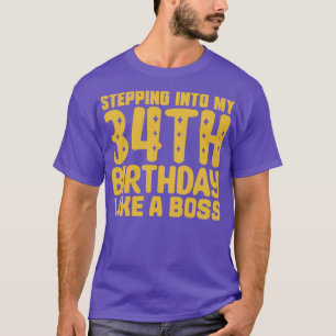 Wie ein Boss 2 in meinen 34. Geburtstag treten T-Shirt