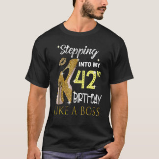 Wie ein Boss Bday Wo geht es zu meinem 42. Geburts T-Shirt