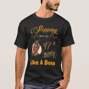 Wie ein Boss Happy 4 in meinen 47. Geburtstag eint T-Shirt