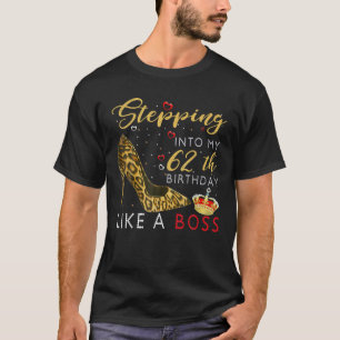 Wie ein Boss High er in meinen 62. Geburtstag T-Shirt