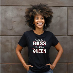 Wie ein Boss, lebe wie eine Königin T-Shirt
