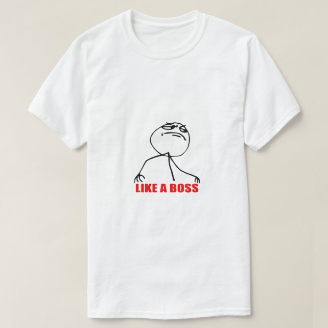 Wie ein Boss Meme T-Shirt (Design vorne)