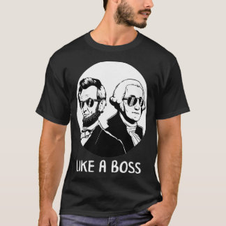 Wie ein Boss Präsidenten Day Washington Lincoln T-Shirt