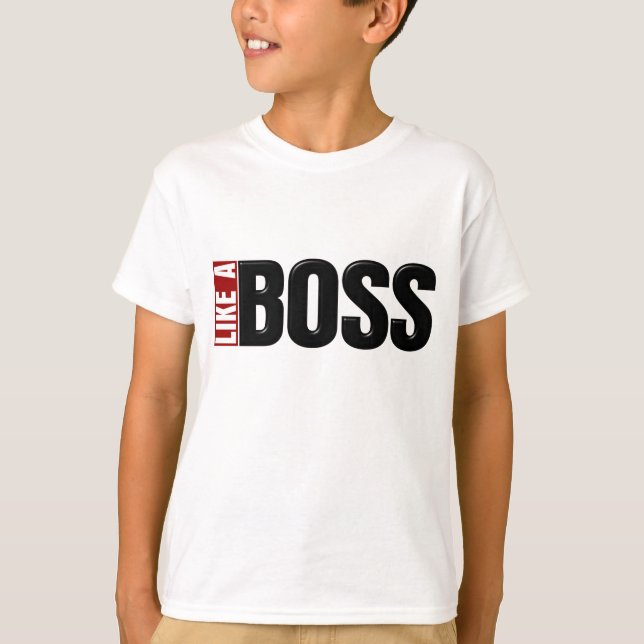 Wie ein Boss T-Shirt (Vorderseite)