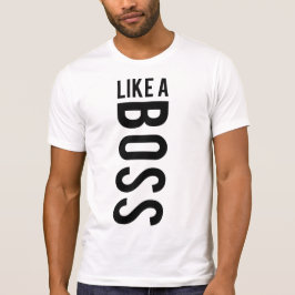 WIE EIN BOSS T-Shirt