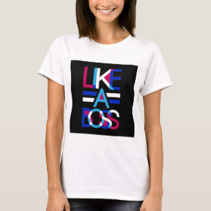 Wie ein Boss T-Shirt