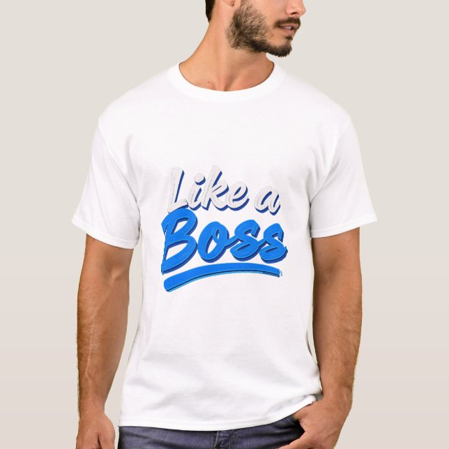 wie ein Boss T-Shirt (Vorderseite)
