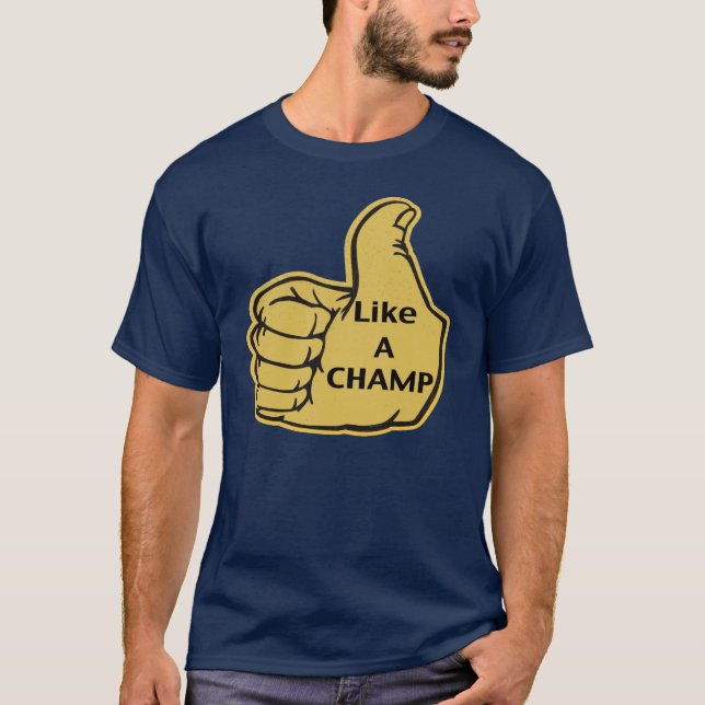 Wie ein Champion! T-Shirt (Vorderseite)