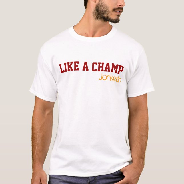 Wie ein Champion T-Shirt (Vorderseite)