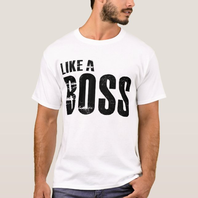 Wie ein Chef T-Shirt (Vorderseite)