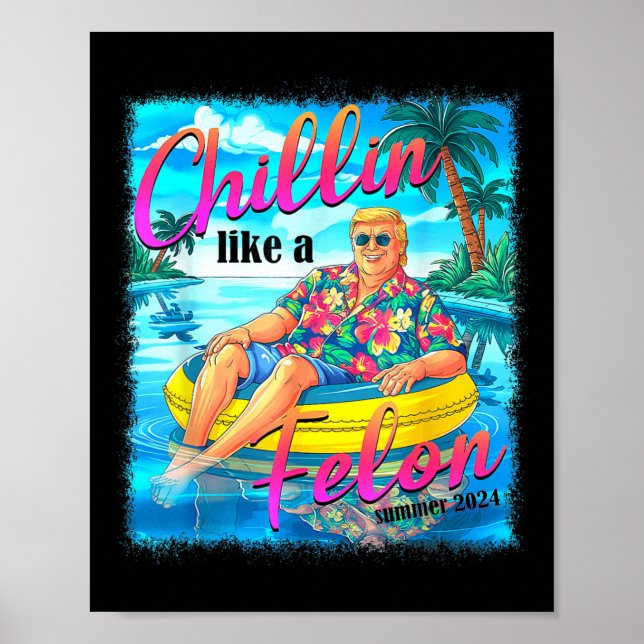 Wie ein Felon Funny Trump Sommer 2024 4 Poster (Vorne)