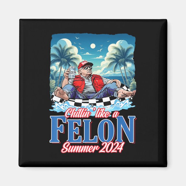 Wie ein Felon Funny Trump Sommer 2024 Magnet (Vorne)