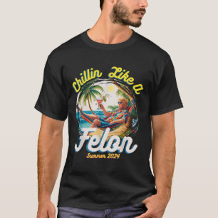 Wie ein Felon Summer Trump 2024 T-Shirt