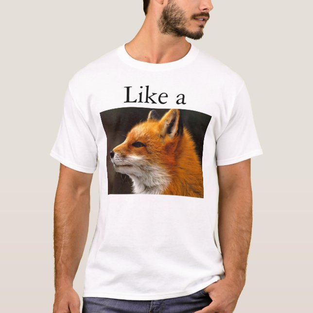 Wie ein Fox T-Shirt (Vorderseite)