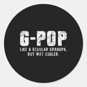 Wie ein Großvater, aber viel Cooler nur viel Gpop Runder Aufkleber