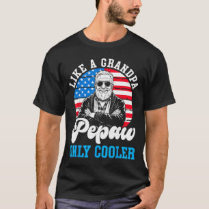 Wie ein Großvater Pepaw, nur cooler amerikanischer T-Shirt