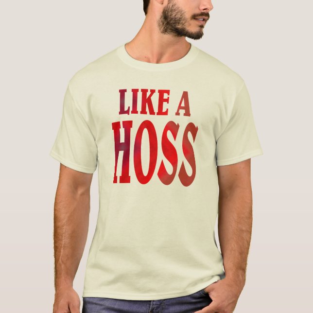 Wie ein HOSS. T-Shirt (Vorderseite)