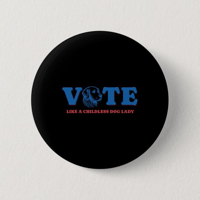 Wie ein kinderloser Hund Lady Funny Voting Kamala  Button (Vorderseite)