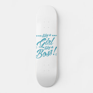 Wie ein Mädchen, wie ein Boss Skate Deck Skateboard