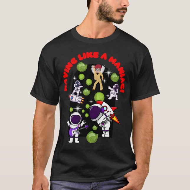 Wie ein Maniac T-Shirt (Vorderseite)