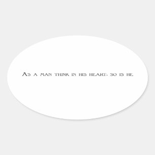 Wie ein Mann in seinem Herzen denken, ist so er Ovaler Aufkleber