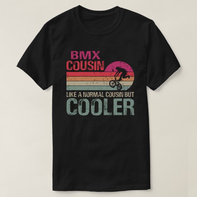 Wie ein normaler Cousin, aber Cooler Bmx Radfahrer T-Shirt (Design vorne)