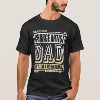 Wie ein normaler Vater, der den Künstler auflädt T-Shirt