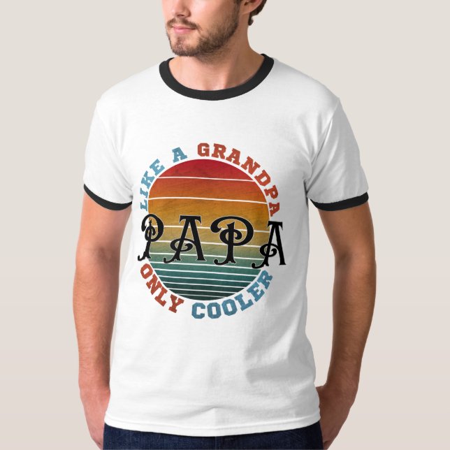 Wie ein Opa Papa nur Cooler T-Shirt (Vorderseite)