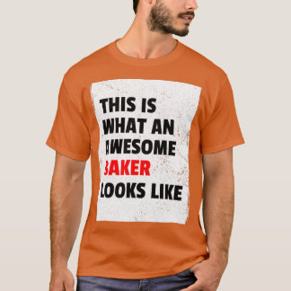 Wie ein Phantastischer Bäcker aussieht T-Shirt