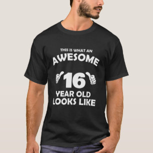 Wie ein Phantastisches 16-jähriges Kind aussieht - T-Shirt