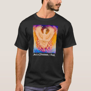 Wie ein Phoenix steige ich T - Shirt