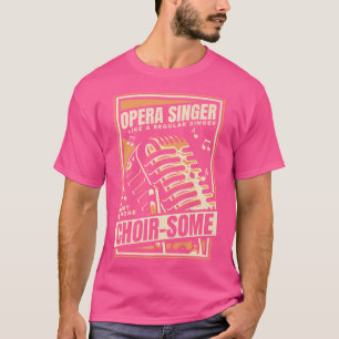 Wie ein regelmäßiger Sänger, aber mehr Chor auf ei T-Shirt