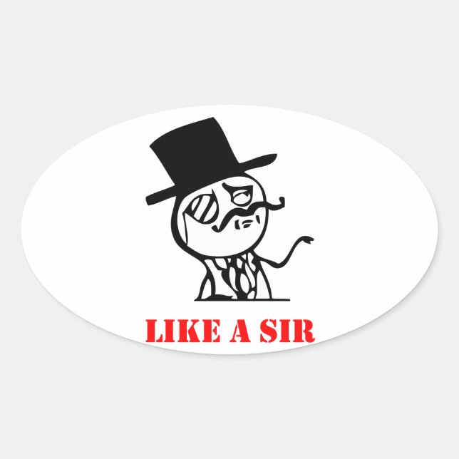 Wie ein Sir - Mem Ovaler Aufkleber (Vorderseite)