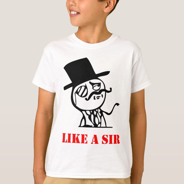 Wie ein Sir - meme T-Shirt (Vorderseite)