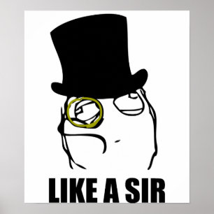 Wie ein Sir Monocle Rage Face Meme Poster