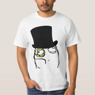Wie ein Sir Rage Face Meme T-Shirt