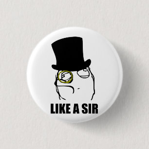 Wie ein Sir Rage Face Monocle Meme Button