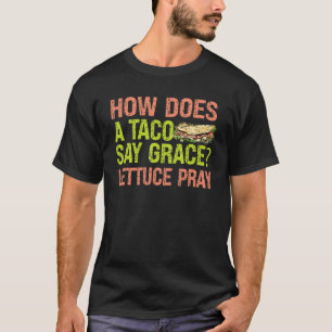 Wie ein Taco "Gott segne dich" sagt Salat beten Wi T-Shirt