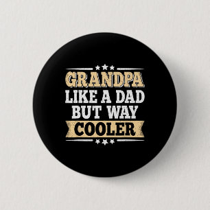 Wie ein Vater, aber viel Cooler Großvatervatentag Button