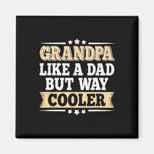 Wie ein Vater, aber viel Cooler Großvatervatentag Magnet