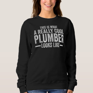 Wie ein wirklich Cooler Klempner aussieht wie Klem Sweatshirt