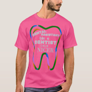Wie ein Zahnarzt nur Nicer Funny Dental Assistant  T-Shirt