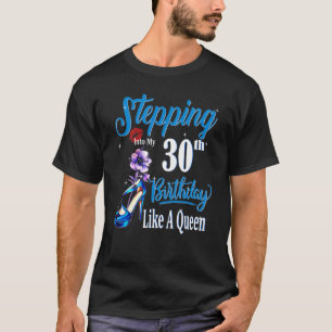 Wie eine Königin, 30 Jahre alt T-Shirt